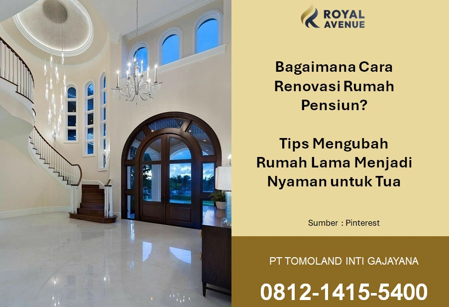Bagaimana Cara Renovasi Rumah Pensiun? Tips Mengubah Rumah Lama Menjadi Nyaman untuk Tua