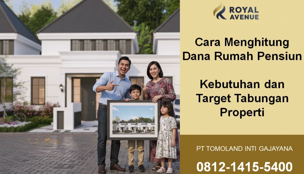 Cara Menghitung Dana Rumah Pensiun: Kebutuhan dan Target Tabungan Properti