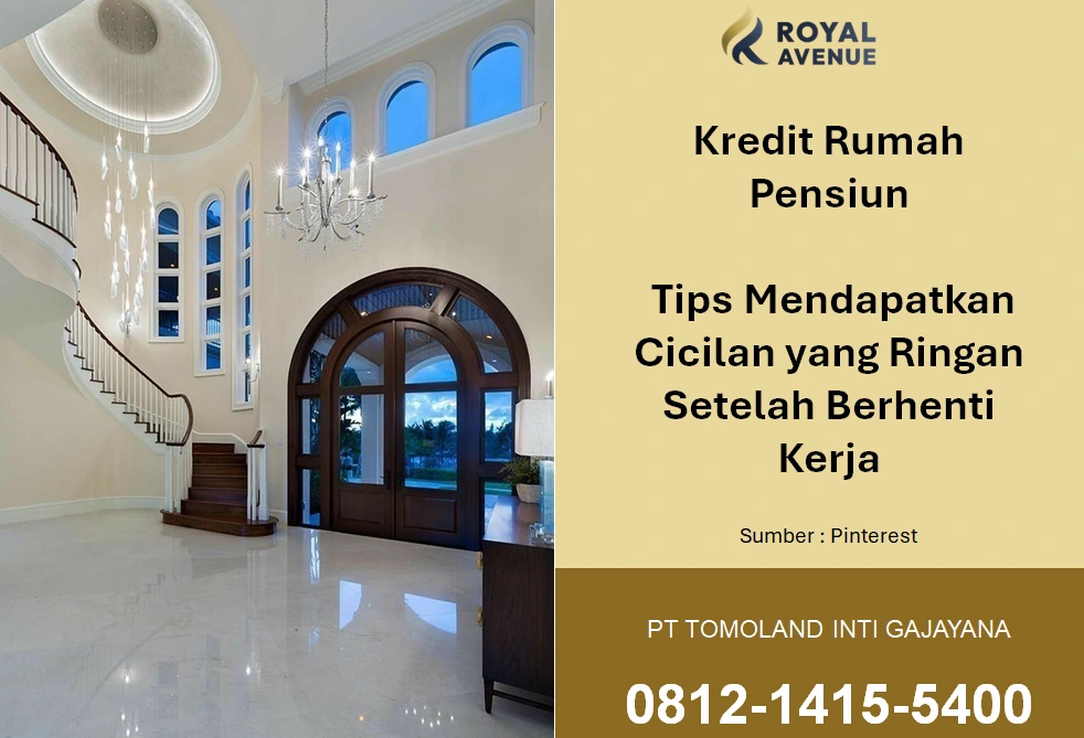 Bagaimana Cara Kredit Rumah Pensiun? Tips Mendapatkan Cicilan yang Ringan Setelah Berhenti Kerja