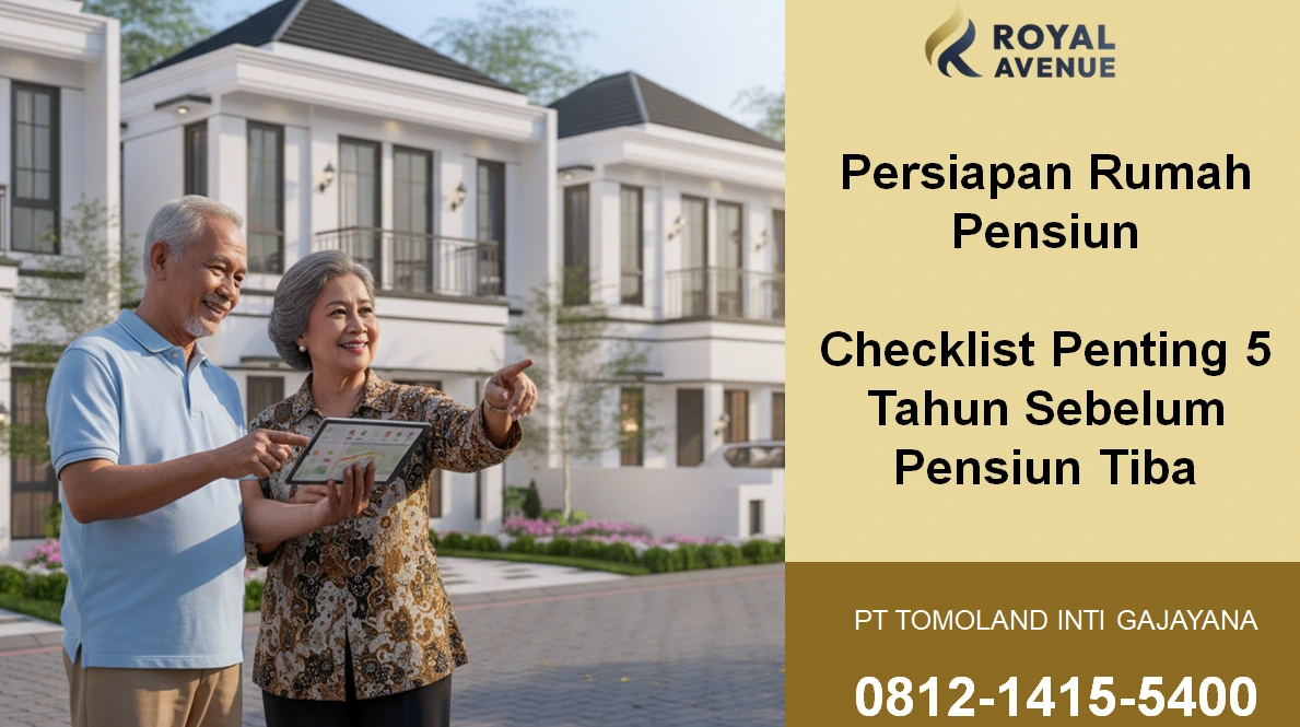 Persiapan Rumah Pensiun: Checklist Penting 5 Tahun Sebelum Pensiun Tiba