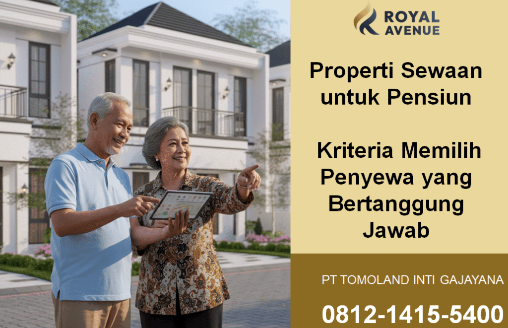 Properti Sewaan untuk Pensiun: Kriteria Memilih Penyewa yang Bertanggung Jawab