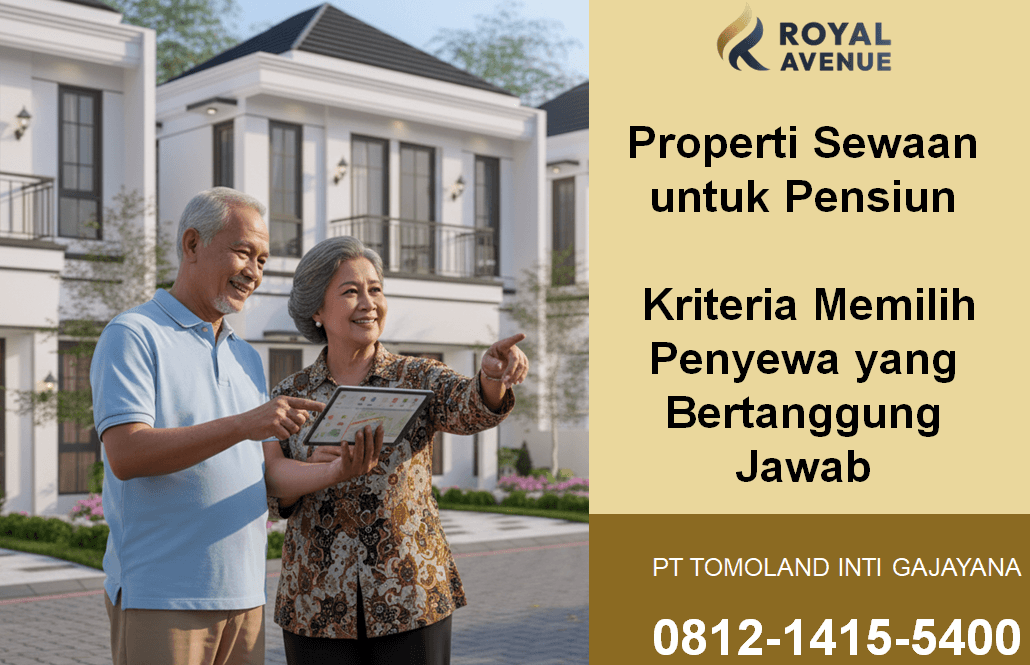 Properti Sewaan untuk Pensiun: Kriteria Memilih Penyewa yang Bertanggung Jawab