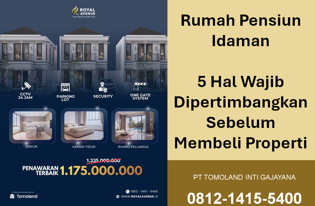 Rumah Pensiun Idaman 5 Hal Wajib Dipertimbangkan Sebelum Membeli Properti