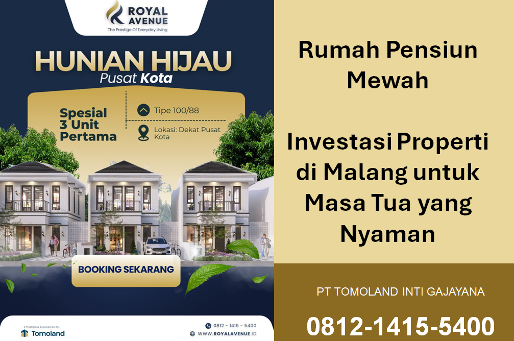 Rumah Pensiun Mewah di Malang: Investasi Properti di Malang untuk Masa Tua yang Nyaman