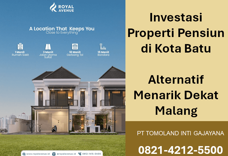 Investasi Properti Pensiun di Kota Batu: Alternatif Menarik Dekat Malang