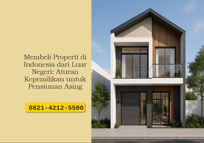 Membeli Properti di Indonesia dari Luar Negeri: Aturan Kepemilikan untuk Pensiunan Asing