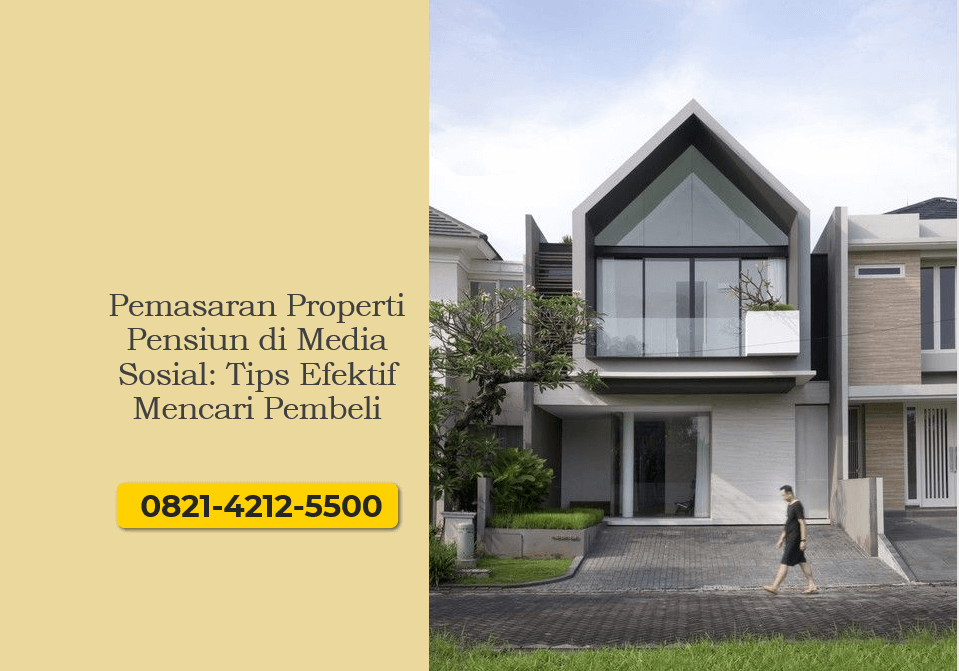Pemasaran Properti Pensiun di Media Sosial: Tips Efektif Mencari Pembeli