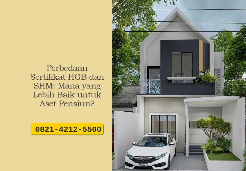 Perbedaan Sertifikat HGB dan SHM: Mana yang Lebih Baik untuk Aset Pensiun?