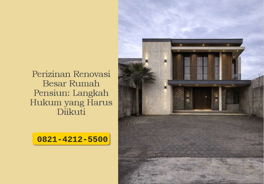 Perizinan Renovasi Besar Rumah Pensiun: Langkah Hukum yang Harus Diikuti