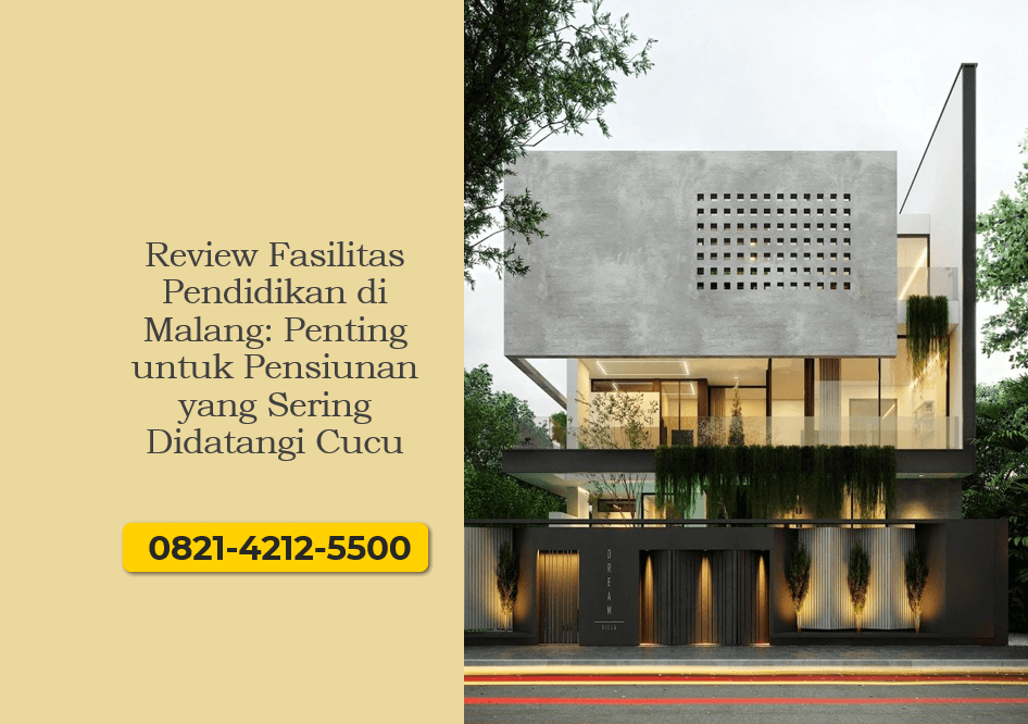 Review Fasilitas Pendidikan di Malang: Penting untuk Pensiunan yang Sering Didatangi Cucu