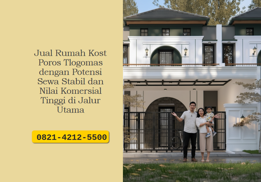 Jual Rumah Kost Poros Tlogomas dengan Potensi Sewa Stabil dan Nilai Komersial Tinggi di Jalur Utama