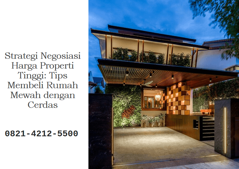 Strategi Negosiasi Harga Properti Tinggi: Tips Membeli Rumah Mewah dengan Cerdas