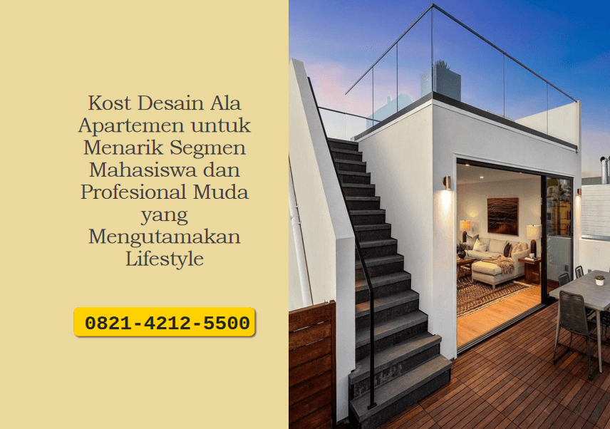 Kost Desain Ala Apartemen untuk Menarik Segmen Mahasiswa dan Profesional Muda yang Mengutamakan Lifestyle