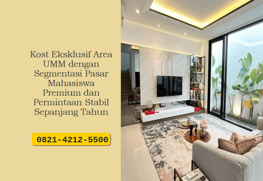 Kost Eksklusif Area UMM dengan Segmentasi Pasar Mahasiswa Premium dan Permintaan Stabil Sepanjang Tahun