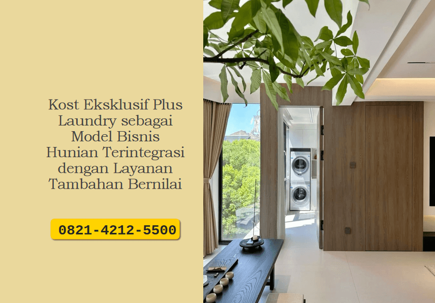 Kost Eksklusif Plus Laundry sebagai Model Bisnis Hunian Terintegrasi dengan Layanan Tambahan Bernilai