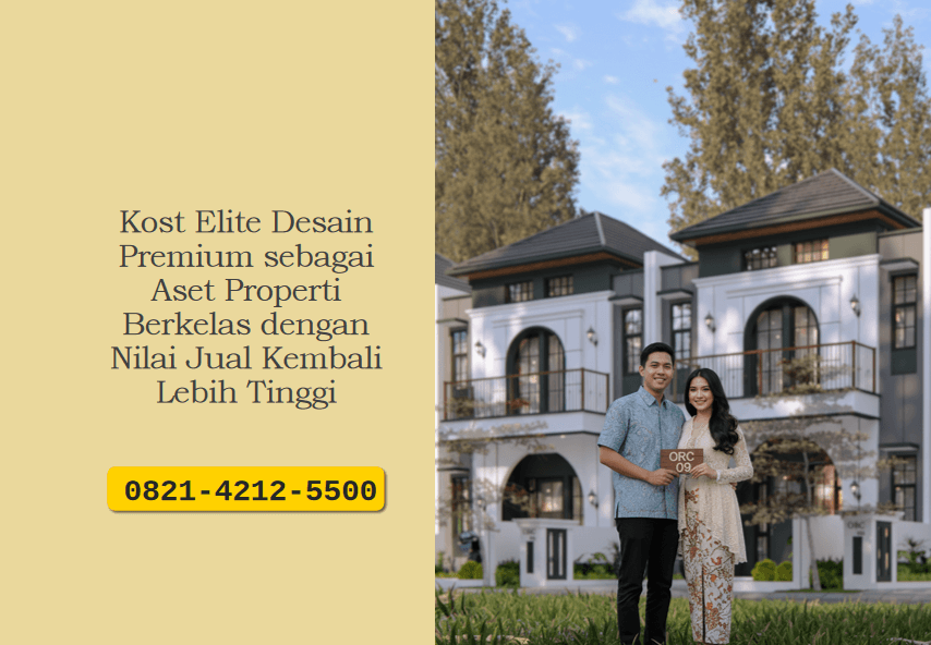 sebagai Aset Properti Berkelas dengan Nilai Jual Kembali Lebih Tinggi