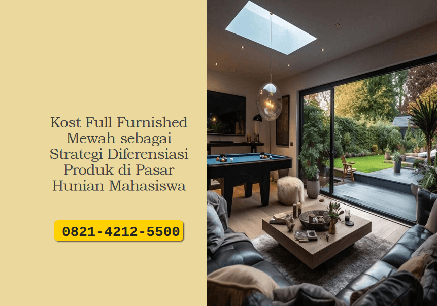 Kost Full Furnished Mewah sebagai Strategi Diferensiasi Produk di Pasar Hunian Mahasiswa