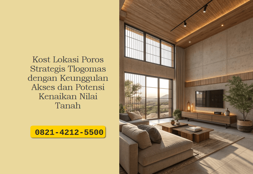 Kost Lokasi Poros Strategis Tlogomas dengan Keunggulan Akses dan Potensi Kenaikan Nilai Tanah