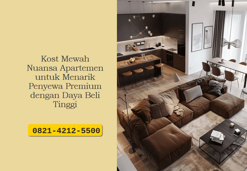 Kost Mewah Nuansa Apartemen untuk Menarik Penyewa Premium dengan Daya Beli Tinggi