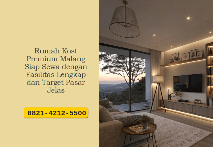 Rumah Kost Premium Malang Siap Sewa dengan Fasilitas Lengkap dan Target Pasar Jelas