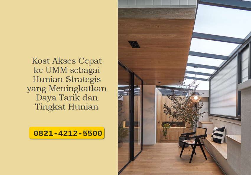 Kost Akses Cepat ke UMM sebagai Hunian Strategis yang Meningkatkan Daya Tarik dan Tingkat Hunian