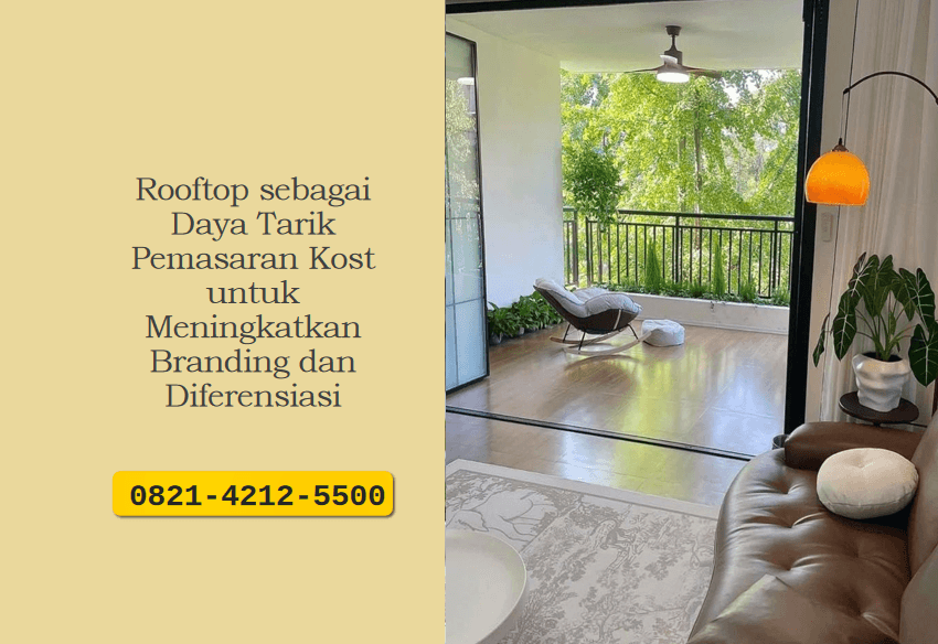 Rooftop sebagai Daya Tarik Pemasaran Kost untuk Meningkatkan Branding dan Diferensiasi