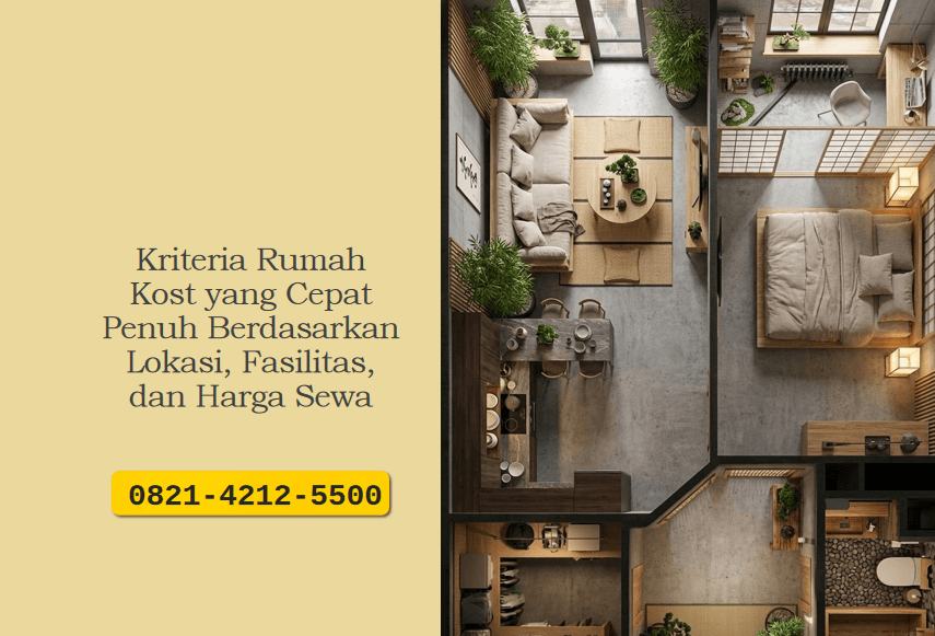 Kriteria rumah kost yang cepat penuh berdasarkan lokasi strategis, fasilitas lengkap, dan harga sewa yang kompetitif.