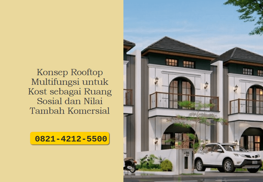 Konsep rooftop multifungsi untuk kost dapat meningkatkan ruang sosial penghuni sekaligus memberikan nilai tambah komersial bagi properti.
