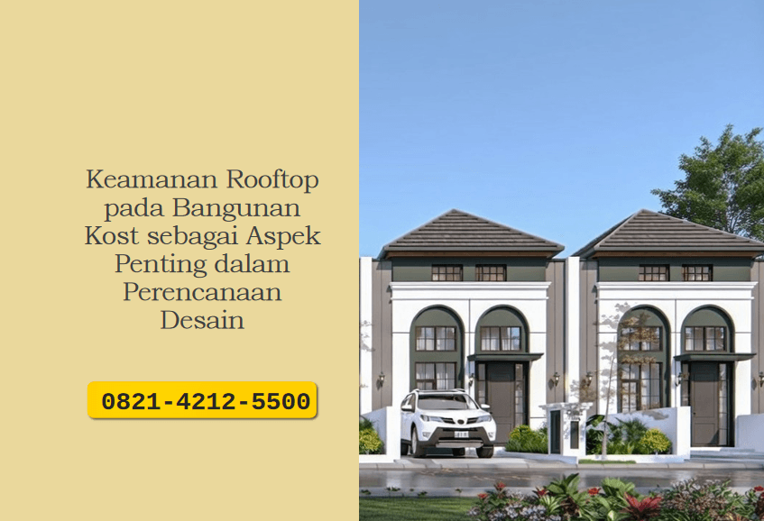 Keamanan Rooftop pada Bangunan Kost sebagai Aspek Penting dalam Perencanaan Desain