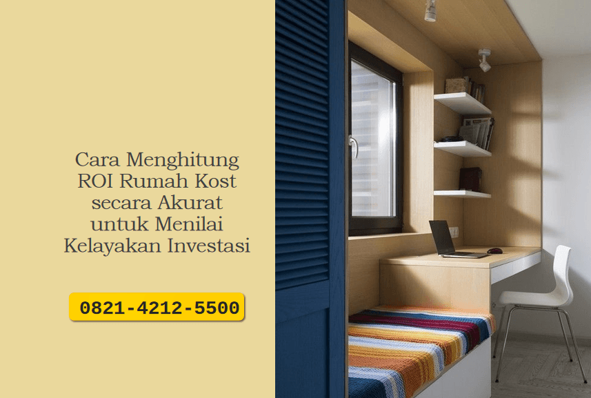 Cara Menghitung ROI Rumah Kost secara Akurat untuk Menilai Kelayakan Investasi