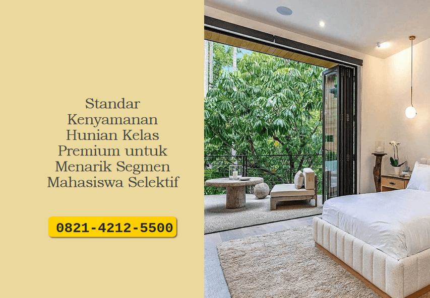 Standar Kenyamanan Hunian Kelas Premium untuk Menarik Segmen Mahasiswa Selektif