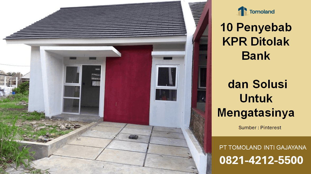 10 Penyebab KPR Ditolak Bank dan Solusi Untuk Mengatasinya