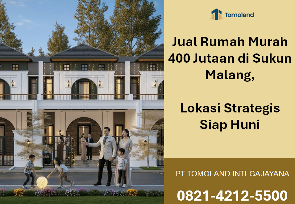 Jual Rumah Murah 400 Jutaan di Sukun Malang – Sisa 2 Unit Saja! Grand Avenue Tomoland