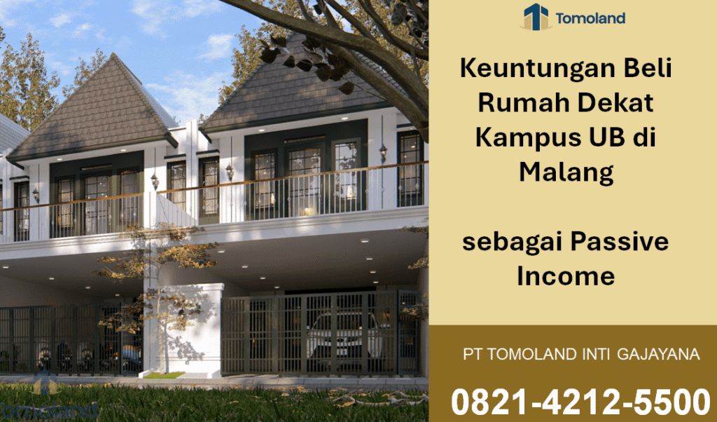 Keuntungan Beli Rumah Dekat Kampus UB di Malang sebagai Passive Income