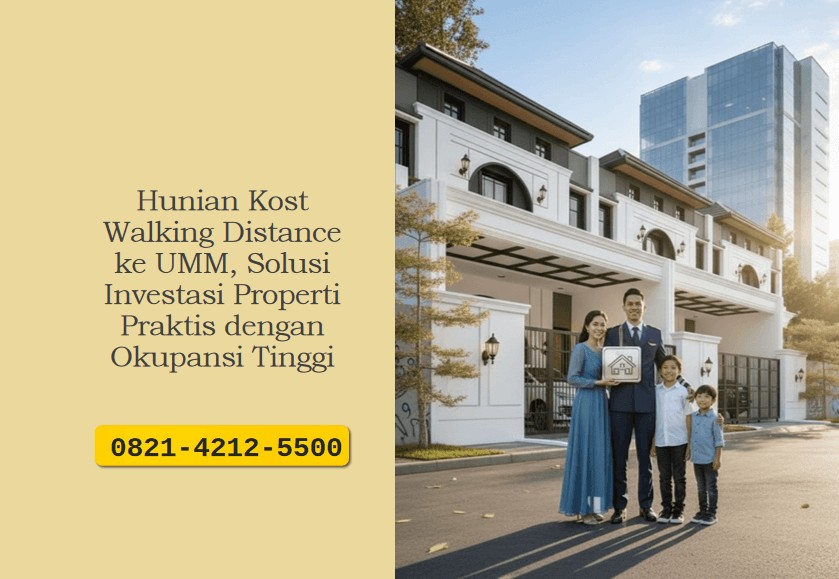 Hunian Kost Walking Distance ke UMM, Solusi Investasi Properti Praktis dengan Okupansi Tinggi