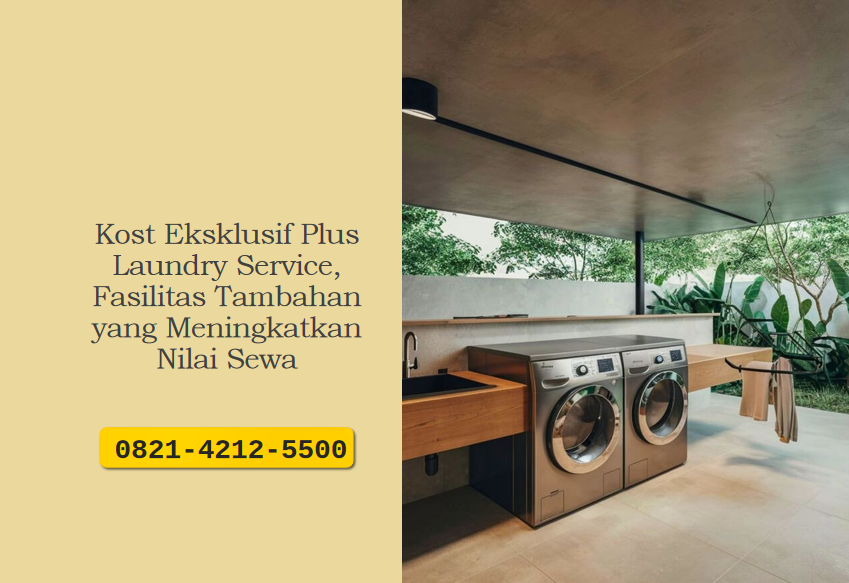 Kost Eksklusif Plus Laundry Service, Fasilitas Tambahan yang Meningkatkan Nilai Sewa