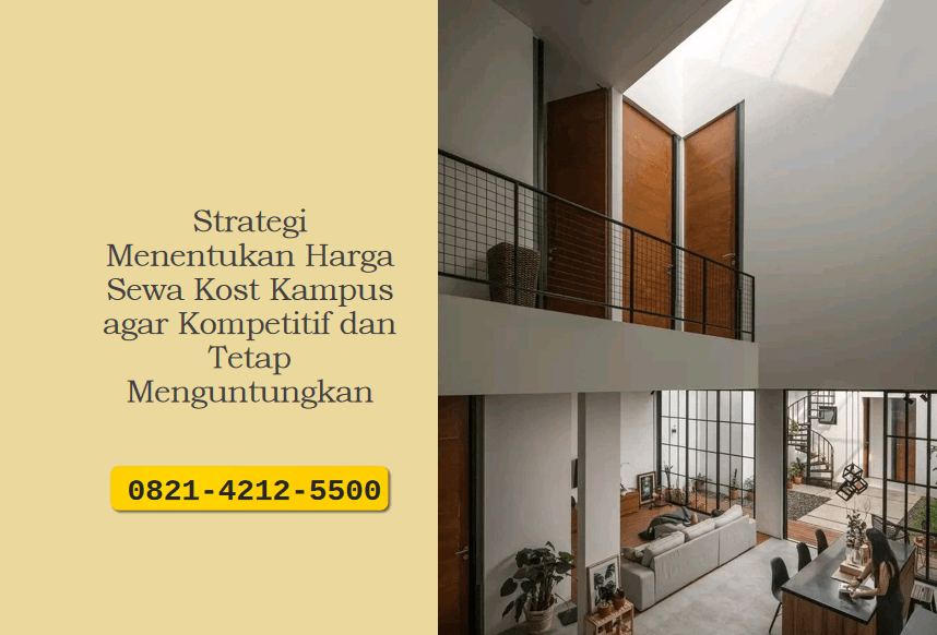Strategi Menentukan Harga Sewa Kost Kampus agar Kompetitif dan Tetap Menguntungkan