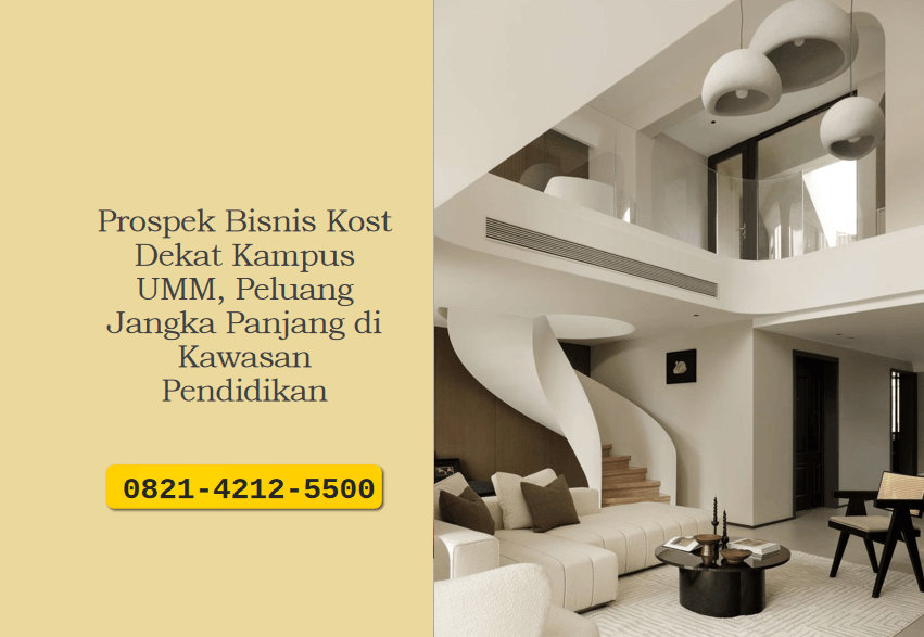 Prospek Bisnis Kost Dekat Kampus UMM, Peluang Jangka Panjang di Kawasan Pendidikan