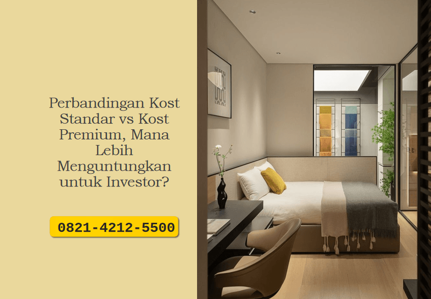 Perbandingan Kost Standar vs Kost Premium, Mana Lebih Menguntungkan untuk Investor?