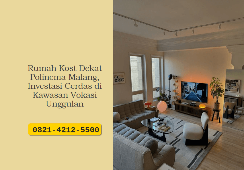 Rumah Kost Dekat Polinema Malang, Investasi Cerdas di Kawasan Vokasi Unggulan