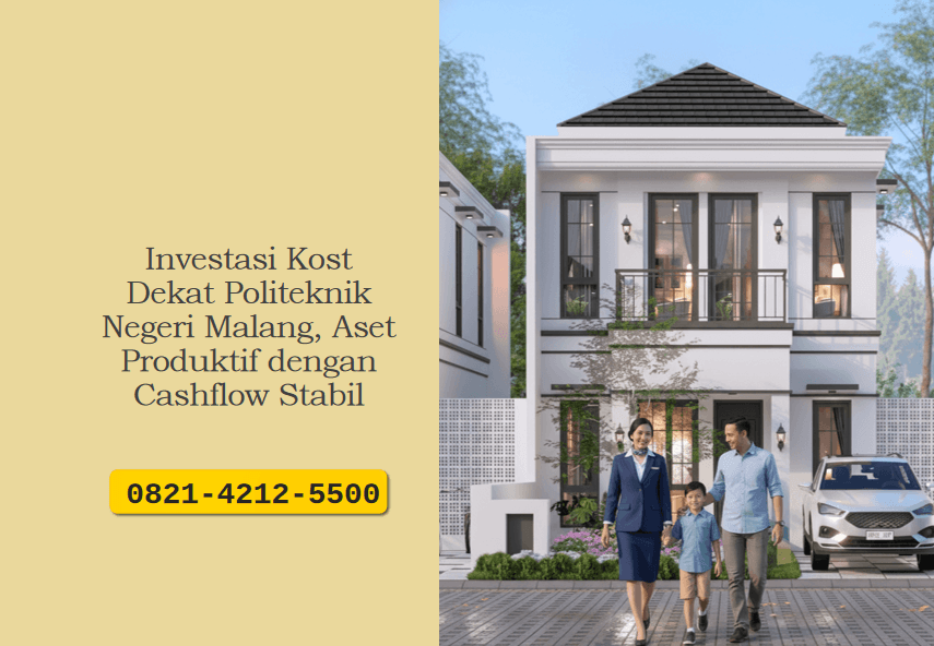 Investasi Kost Dekat Politeknik Negeri Malang, Aset Produktif dengan Cashflow Stabil