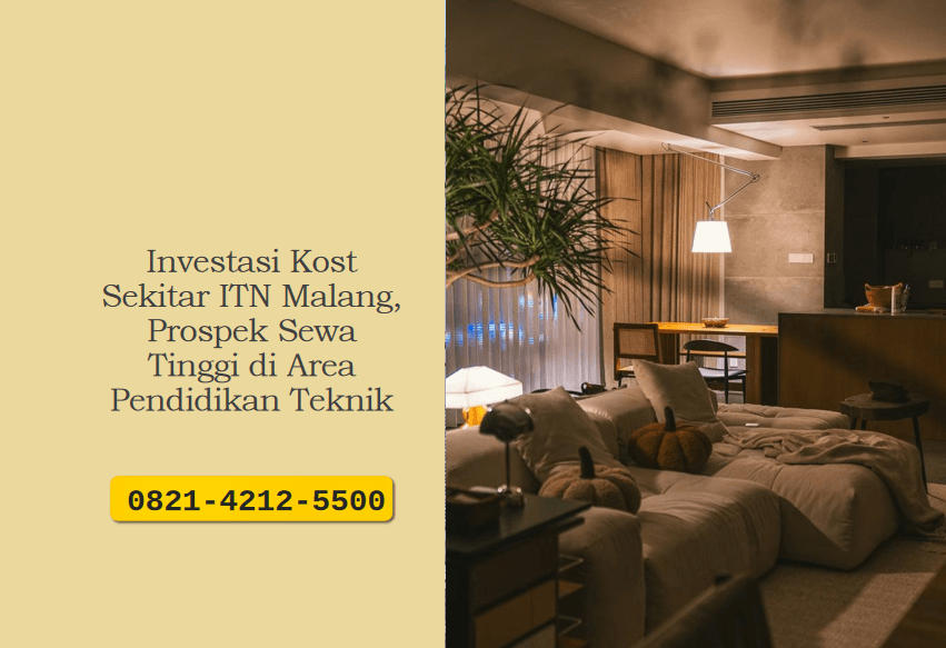 Investasi Kost Sekitar ITN Malang, Prospek Sewa Tinggi di Area Pendidikan Teknik