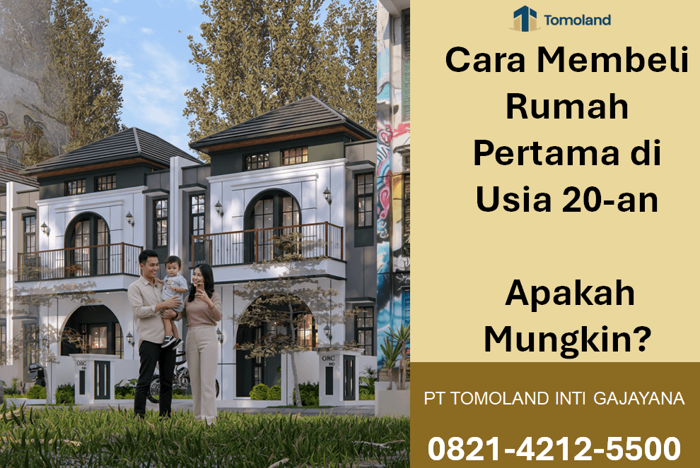 Cara Membeli Rumah di Usia 20-an, Apakah Mungkin? Bagaimana Caranya?