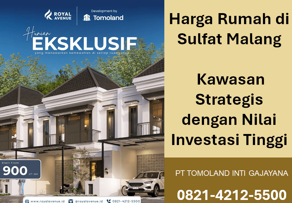Harga Rumah di Sulfat Malang Semakin Diminati, Cek Kisaran dan Keunggulannya