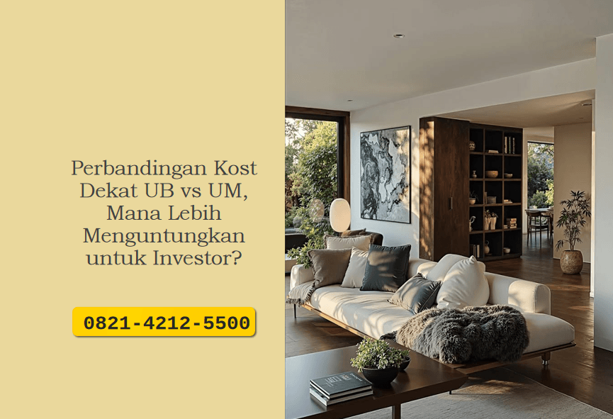 Perbandingan Kost Dekat UB vs UM, Mana Lebih Menguntungkan untuk Investor?
