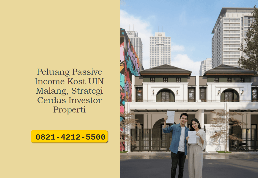 Peluang Passive Income Kost UIN Malang, Strategi Cerdas Investor Properti