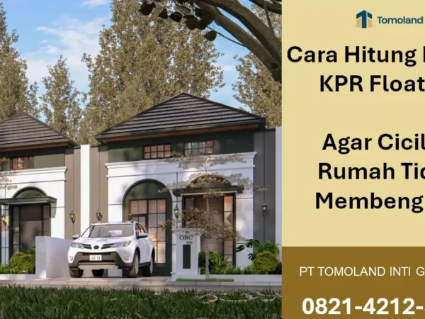 Cara Hitung Bunga KPR Floating Agar Cicilan Rumah Tidak Membengkak
