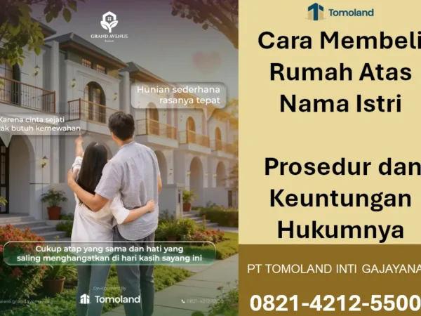 Bagaimana Cara Membeli Rumah Atas Nama Istri? Prosedur dan Keuntungan Hukumnya