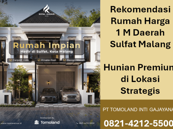 Rumah Dijual Harga 1 M di Sulfat Malang: Hunian Mewah di Lokasi Strategis! Royal Avenue by Tomoland
