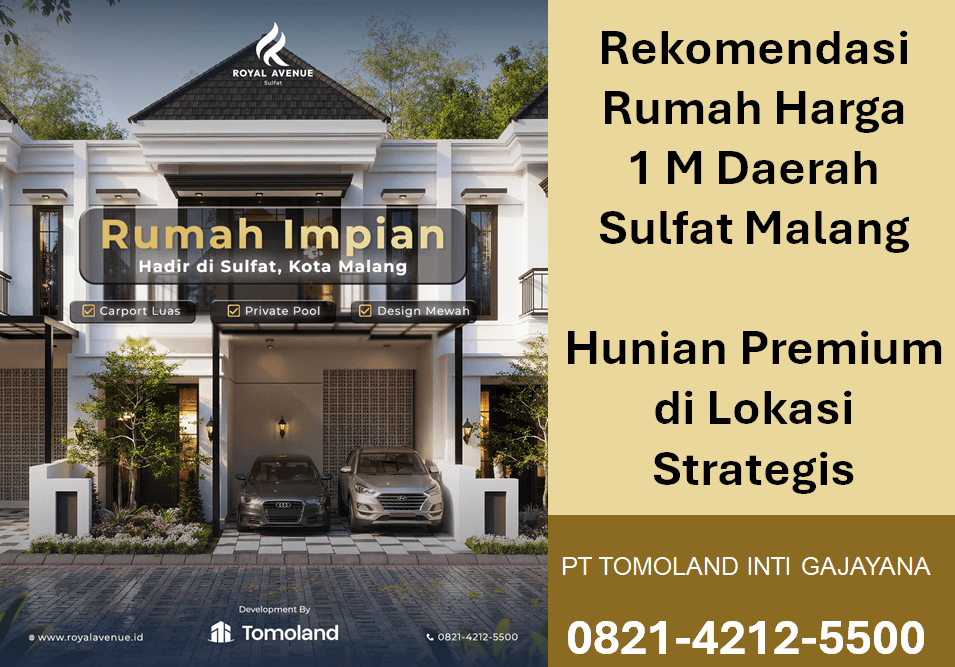 Rumah Dijual Harga 1 M di Sulfat Malang: Hunian Mewah di Lokasi Strategis! Royal Avenue by Tomoland
